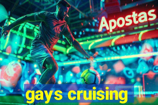 gays cruising